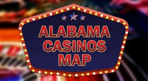casinos in alabama map